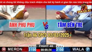 Trận 46 CPC2 2/3/2025 - Khét Phu Phu Gặp Điều Sát Thủ Bị Đá Ho Ra Sữa