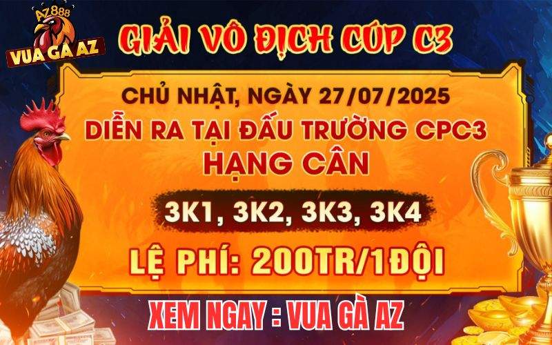 [THÔNG BÁO] Giải Vô Địch Cup Gà Tự Do Tại CPC3 Ngày 27/7/2025