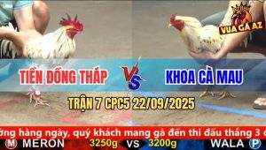 Trận 7 CPC5 22/9/2025 - Anh Tiền Đồng Tháp Và Anh Khoa Cà Mau