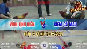 Trận 12 Xà Xía 19/12/2025