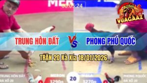 Trận 20 Xà Xía 18/01/2026