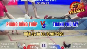 Trận 32 Xà Xía 19/01/2026