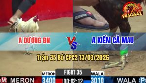 Trận 35 Bồ CPC2 13/3/2026 - Anh Kiểm Cà Mau Chấp Ngông Và Nhận Cái Kết Đắng