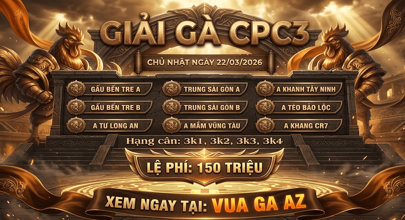 Thông Báo Giải Gà Tự Do Bồ CPC3 22/3/2023