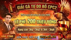 Thông Báo Giải Gà Tự Do Bồ CPC2 Ngày 3/4/2026