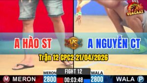 Trận 12 CPC2 21/04/2026 - Khét Siết Quá Cựa Bướm Nằm 1 Đống Bưng Ra