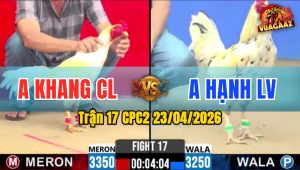 Trận 17 CPC2 23/04/2026 - Gà Úa Quá Hay Thắng Trong Thế Thua