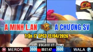 Trận 17 CPC3 12/04/2026 - KHÉT SỬA CHÀ CỰA QUÁ KINH KHỦNG  HẠ ĐIỀU NHANH GỌN