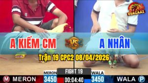 Trận 19 CPC2 08/04/2026 - Idol Kiểm Quá Hừng Đá 3 Đá Úa Hư Hình