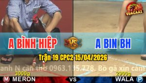 Trận 19 CPC2 15/04/2026 - Đỏ Buôn Đuôi Đá Điều Hư Hình Chỉ 1 Tay Nước