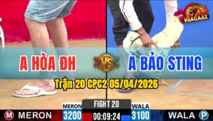 Trận 20 CPC2 05/04/2026 - Xám Quá Đâm 2 Tay Nước Bướm Hư Hình Hết Cứu
