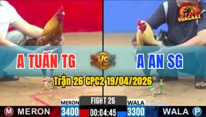 Trận 26 CPC2 19/04/2026 - Chuối Đâm Như Máy Khâu Hạ khét Nhanh Chóng