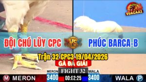 Trận 32 CPC3 19/04/2026 - Đỏ Đâm Như Xôn Xanh Hư Hình Hết Cứu