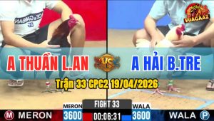Trận 33 CPC2 19/04/2026 - Úa Đâm Như Máy Hạ Điều Sau Vài Chân