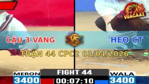 Trận 44 CPC2 03/04/2026 - Đỏ Đá Chân Quá Tịch Xanh Nằm Biệt Dưới Chân