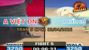 Trận 5 CPC2 03/04/2026 - Bướm Chà Như Máy 3 Chân Điều Nằm Biệt