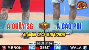 Trận 56 CPC3 11/04/2026 - ĐIỀU ĐÁ BƯỚM GÃY CHÂN  HẾT ĐỨNG QUÁ HAY