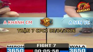 Trận 7 CPC2 03/04/2026 - Điều Quá Dẽo Đứng Rồng Phản Chân Bướm La Miệng