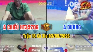 Trận 18 Xà Xía 03/05/2026 - Úa Chết Trên Tay Đầy Tiếc Nuối