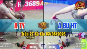 Trận 27 Xà Xía 03/05/2026 - Anh Ty Đụng Với Anh Bu Hà Tiên Trận Cuối