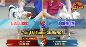 Trận 4 Tonhon 31/08/2026 – Anh Duol CPC Đụng Độ Với Anh Kiểm CM