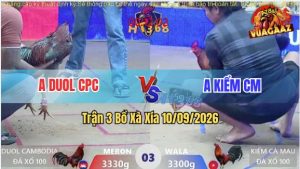 Trận 3 Xà Xía 10/09/2026 – Anh Duol CPC Gặp Anh Kiểm Cà Mau